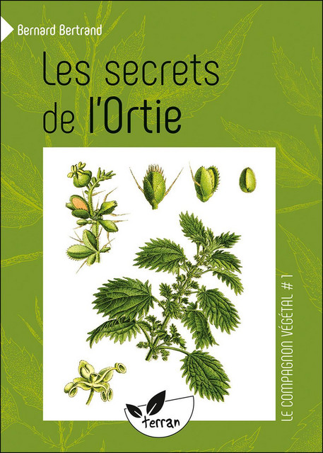 Les secrets de l'Ortie - Bernard Bertrand - Éditions de Terran