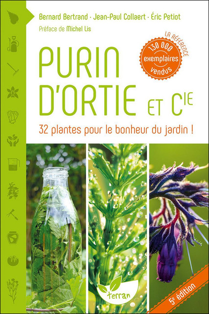 Purin d'ortie et Cie  - Éric Petiot, Bernard Bertrand, Jean-Paul Collaert - Éditions de Terran