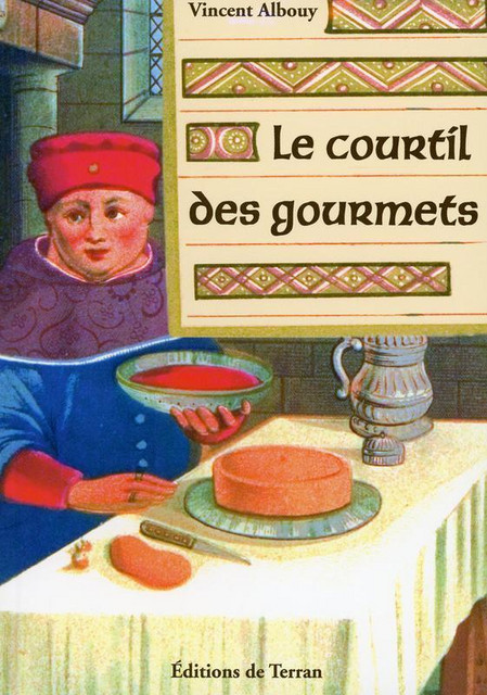 Le Courtil des gourmets - Vincent Albouy - Éditions de Terran
