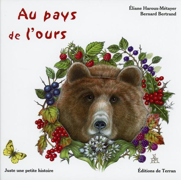 Au pays de l'ours - Bernard Bertrand, Eliane Haroux-Métayer - Éditions de Terran