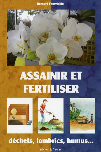 Assainir et fertiliser  - Bernard Fontvieille - Éditions de Terran