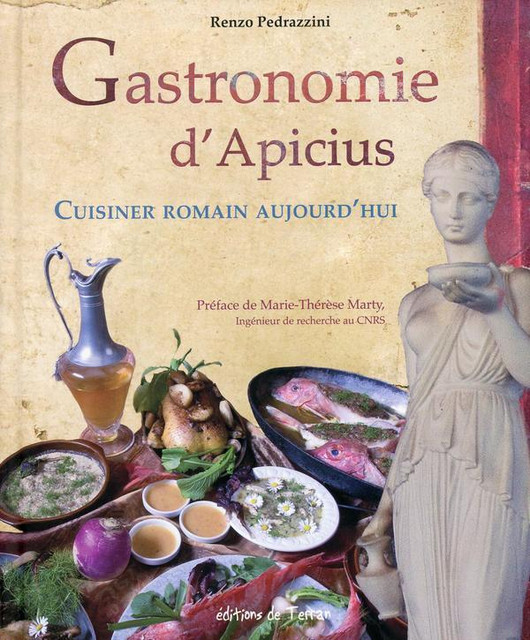 Gastronomie d'Apicius  - Renzo Pedrazzini - Éditions de Terran