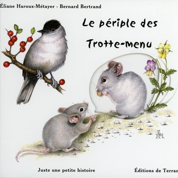 Le Périple des Trotte-menu - Bernard Bertrand, Eliane Haroux-Métayer - Éditions de Terran