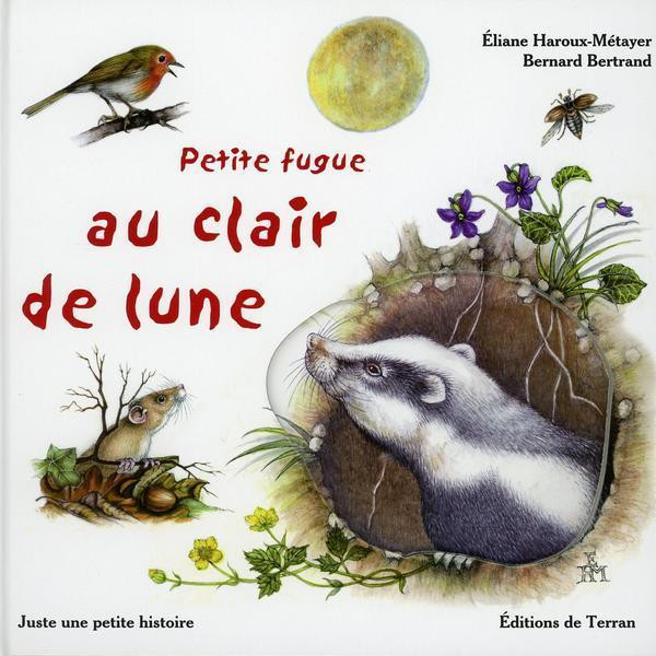 Petite fugue au clair de lune - Bernard Bertrand, Eliane Haroux-Métayer - Éditions de Terran