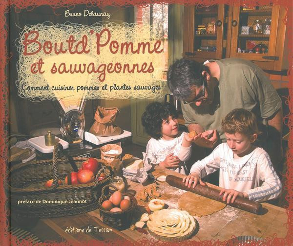 Boutd'Pomme et sauvageonnes  - Bruno Delaunay - Éditions de Terran