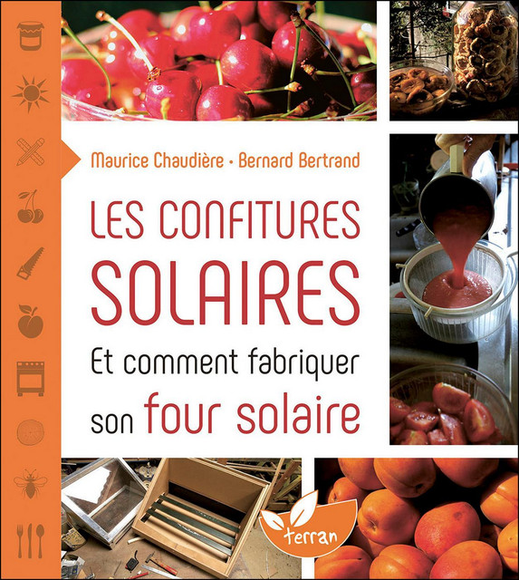 Les Confitures solaires - Bernard Bertrand, Maurice Chaudière - Éditions de Terran