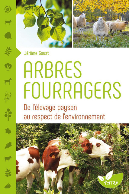 Arbres fourragers  - Jérôme Goust - Éditions de Terran