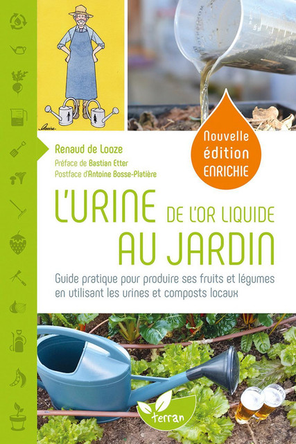 L'Urine, de l'or liquide au jardin  - Renaud de Looze - Éditions de Terran