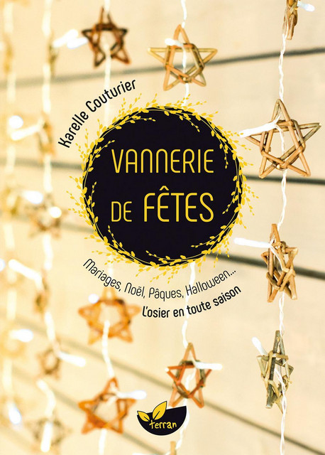 Vannerie de fêtes  - Karelle Couturier - Éditions de Terran