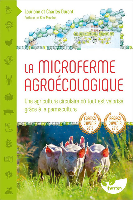 La Microferme agroécologique  - Lauriane & Charles Durant - Éditions de Terran