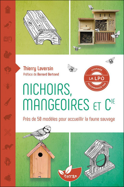 Nichoirs, mangeoires et Cie  - Thierry Laversin - Éditions de Terran