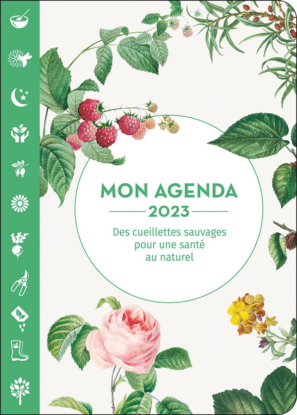 Mon agenda 2023 - Des cueillettes sauvages pour une santé au naturel -  Claire Bulté (EAN13 : 9782359811667)