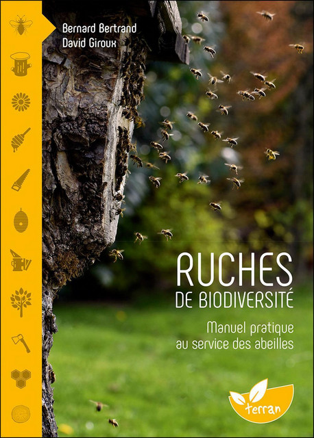 Ruches de biodiversité  - Bernard Bertrand, David Giroux - Éditions de Terran