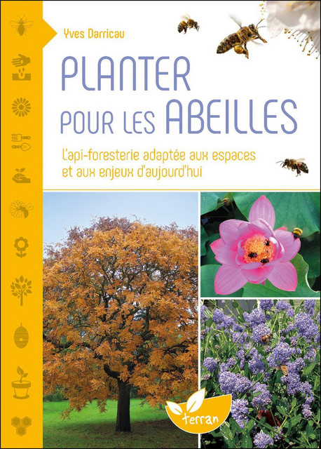 Planter pour les abeilles  - Yves Darricau - Éditions de Terran